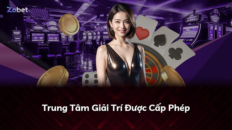 Trung Tâm Giải Trí Được Cấp Phép