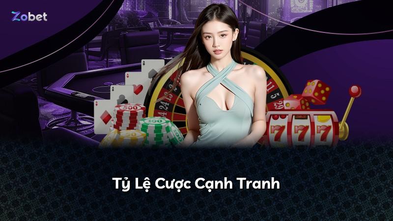 Tỷ Lệ Cược Cạnh Tranh