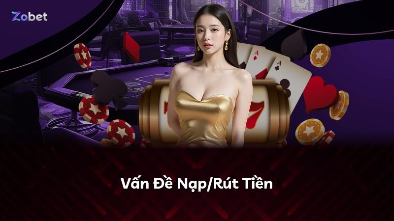 Vấn Đề Nạp/Rút Tiền