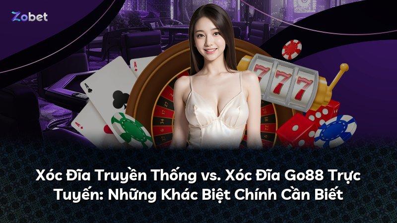 Xóc Đĩa Truyền Thống vs. Xóc Đĩa Go88 Trực Tuyến: Những Khác Biệt Chính Cần Biết