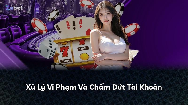 Xử Lý Vi Phạm Và Chấm Dứt Tài Khoản