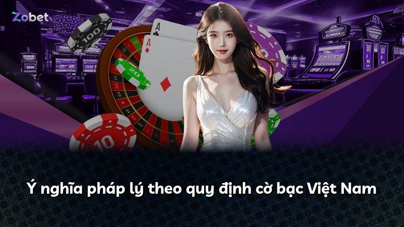 Ý nghĩa pháp lý theo quy định cờ bạc Việt Nam